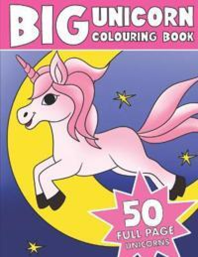 The Big Unicorn Colouring Book