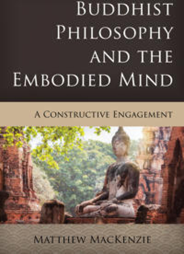 Buddhist Philosophy and the Embodied Mind
