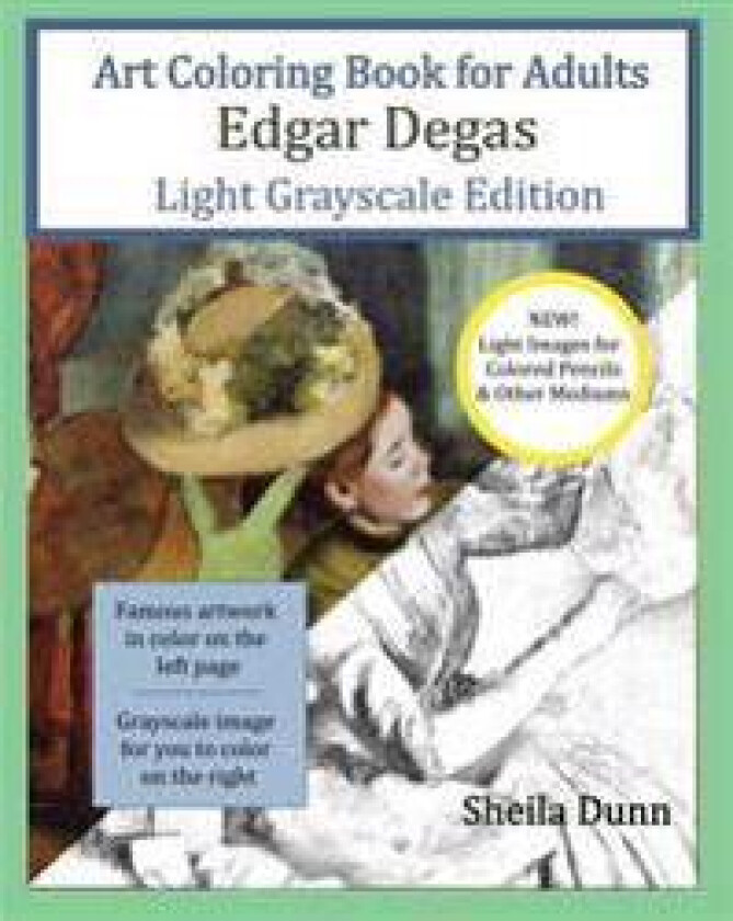 Art Coloring Book for Adults Edgar Degas: Light Grayscale Edition