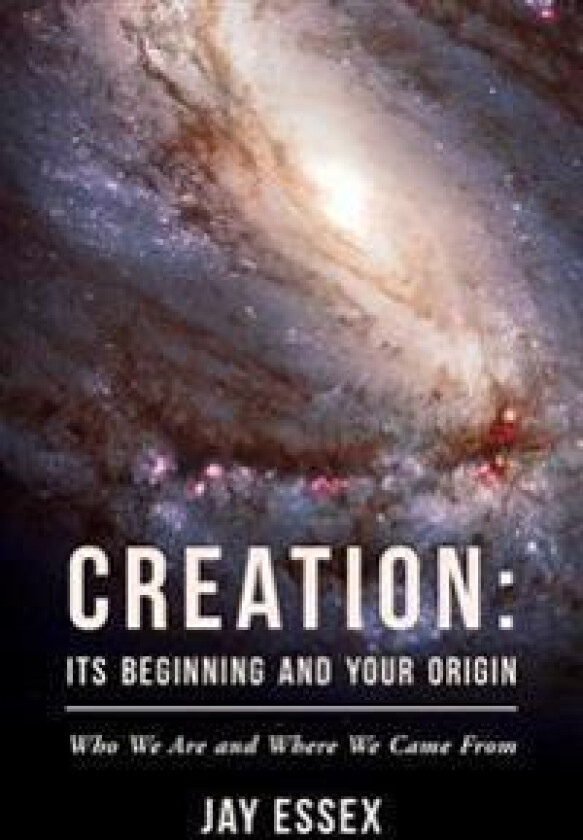 Creation: Its Beginning and Your Origin