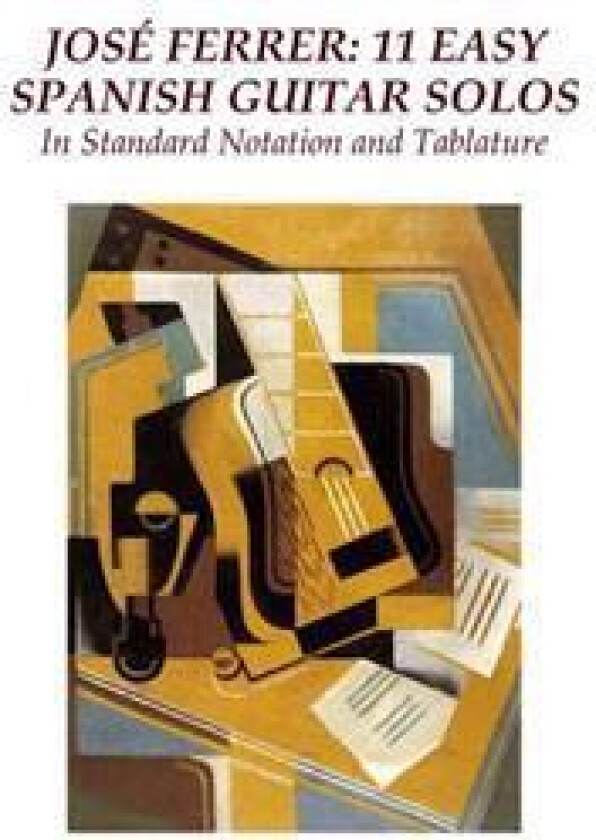 Jose Ferrer: 11 Easy Spanish Guitar Solos: In Standard Notation and Tablature