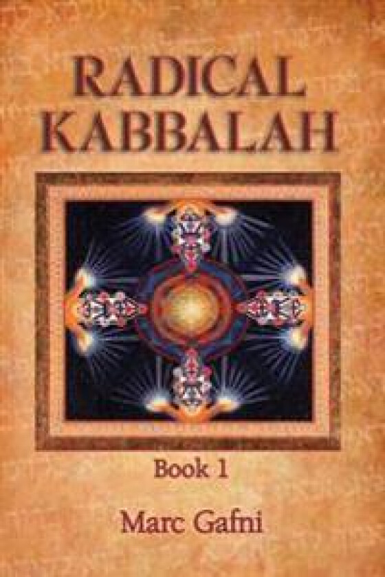 RADICAL KABBALAH BOOK 1