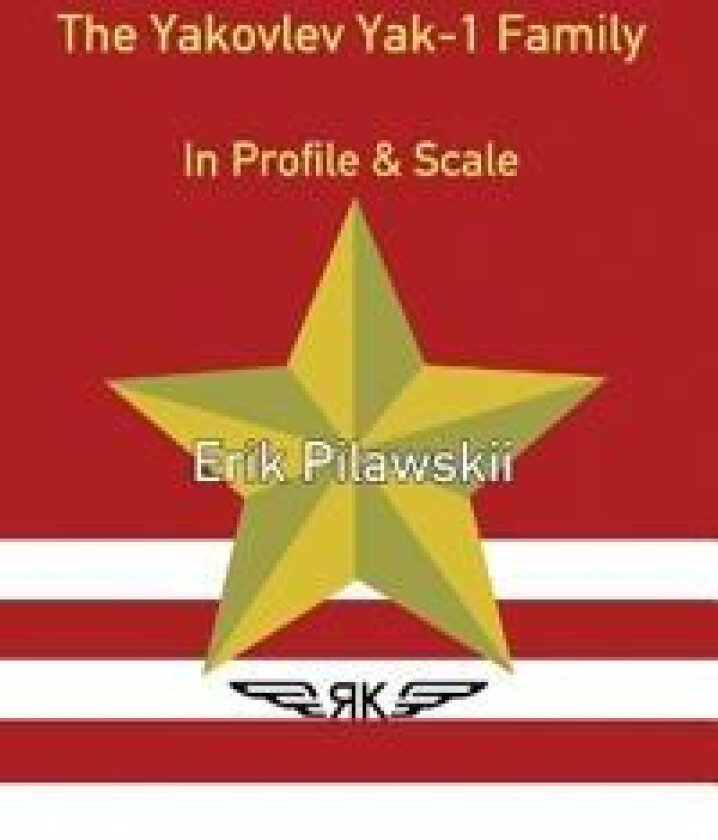 The Yakovlev Yak-1 Family In Profile & Scale