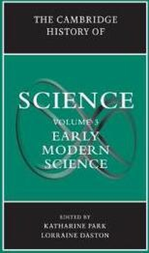 The Cambridge History of Science: Volume 3, Early Modern Science