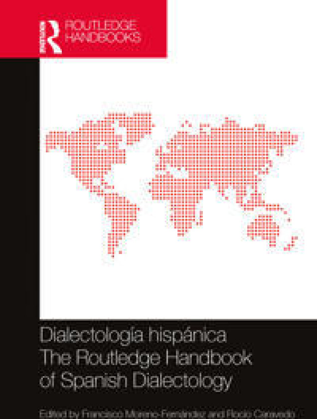 Dialectología hispánica / The Routledge Handbook of Spanish Dialectology