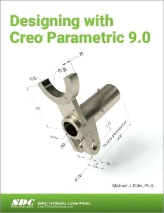 Designing with Creo Parametric 9.0 av Michael J. Rider