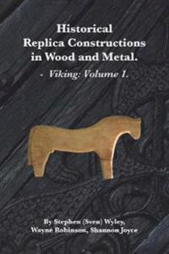 Historical Replica Constructions In Wood And Metal