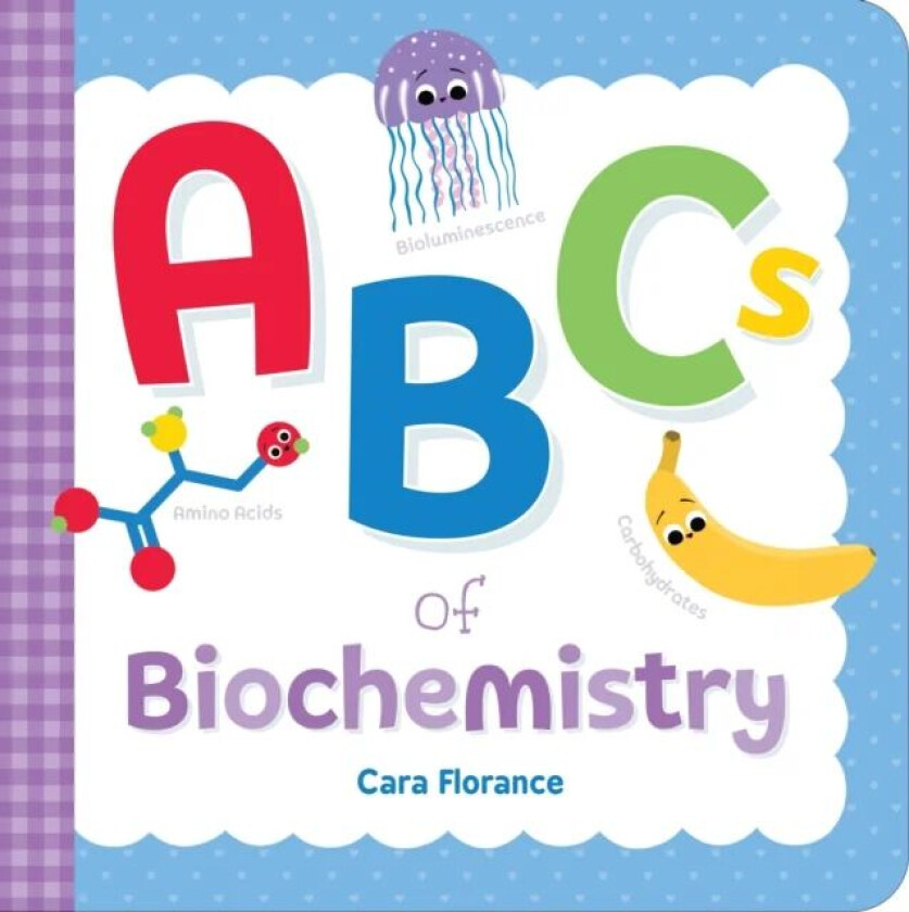 ABCs of Biochemistry av Cara Florance