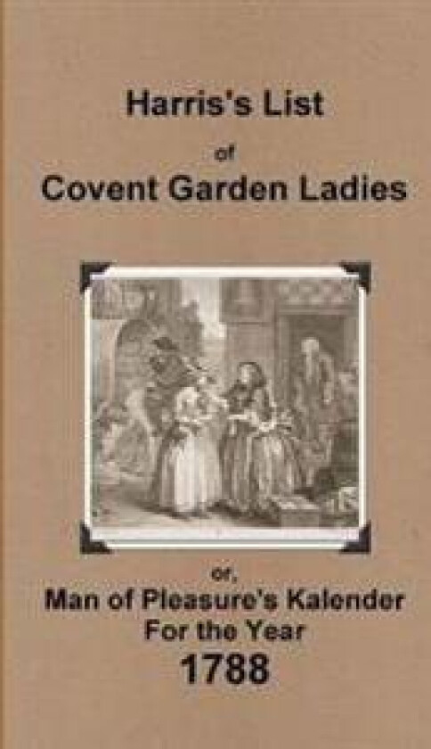Harris's List of Covent Garden Ladies 1788