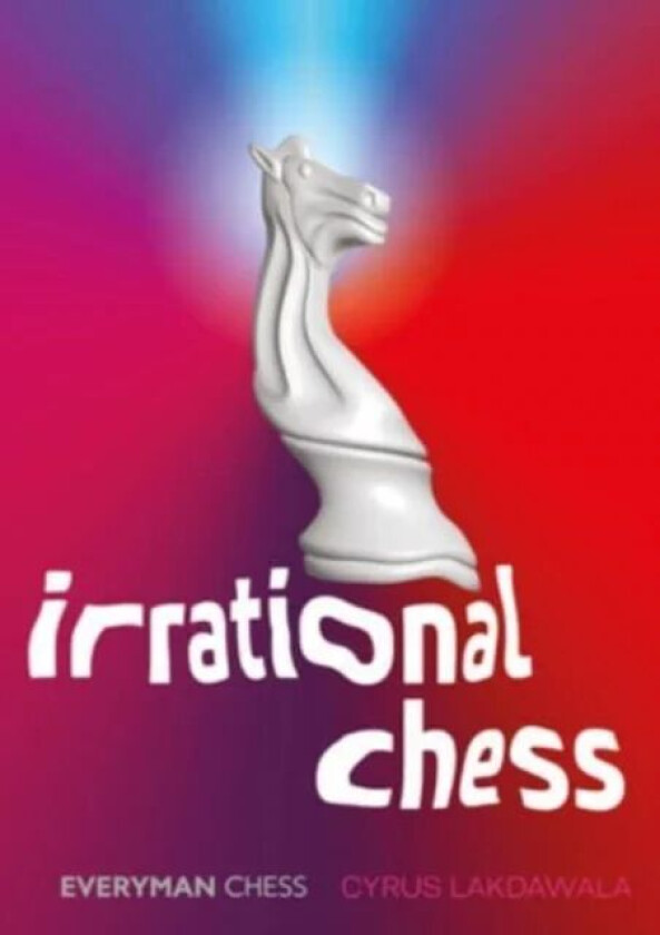Irrational Chess av Cyrus Lakdawala