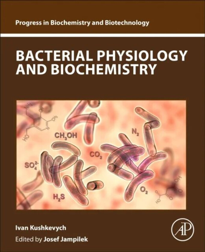 Bacterial Physiology and Biochemistry av Ivan (Associate Professor Department of Experimental Biology (Section of Microbiology) Faculty of Science at