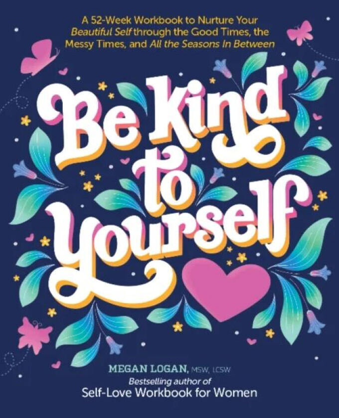 Be Kind to Yourself av Megan MSW LCSW Logan