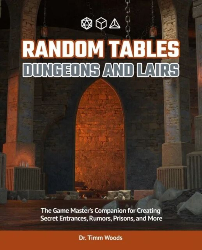 Random Tables: Dungeons And Lairs av Timm Woods