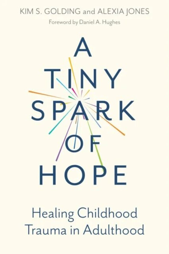 A Tiny Spark of Hope av Kim S. Golding, Alexia Jones
