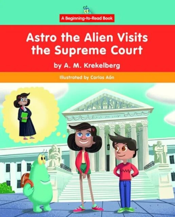 Astro the Alien Visits the Supreme Court av A M Krekelberg