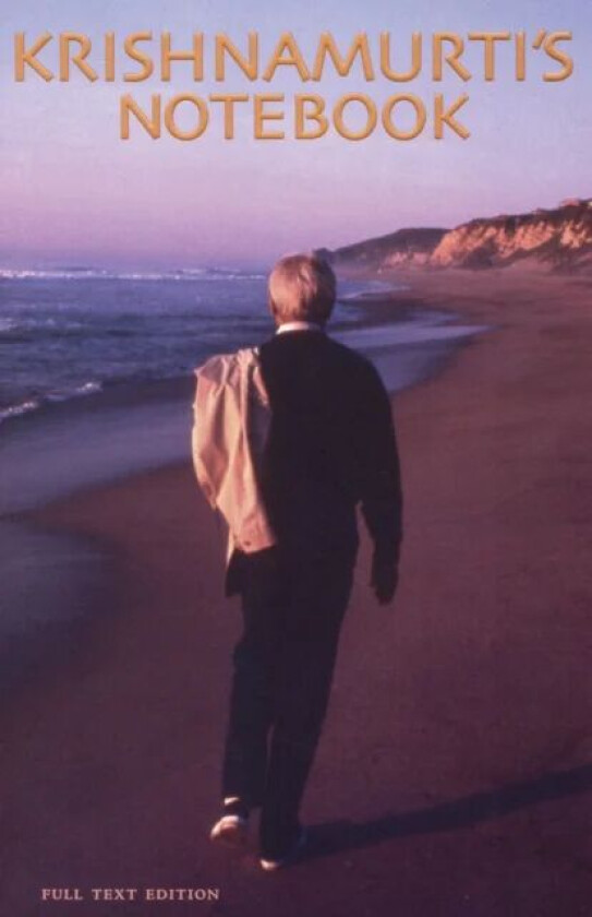 Krishnamurti'S Notebook av J. (J. Krishnamurti) Krishnamurti