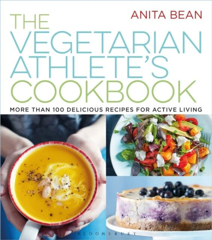 The Vegetarian Athlete&#039;s Cookbook av Anita Bean