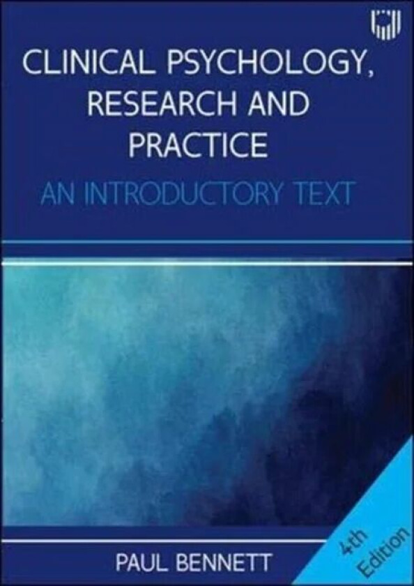 Clinical Psychology, Research and Practice: An Introductory Textbook, 4e av Paul Bennett