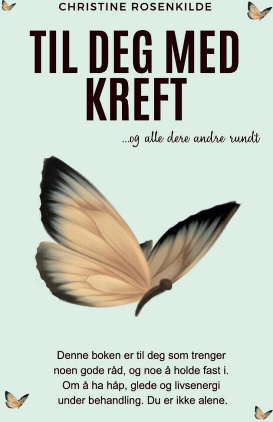 Til deg med kreft av Christine Rosenkilde