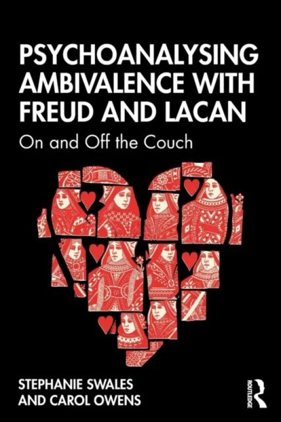 Psychoanalysing Ambivalence with Freud and Lacan av Carol Owens, Stephanie (University of Dal Swales