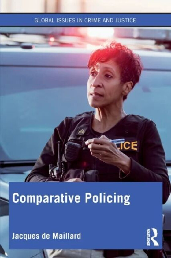Comparative Policing av Jacques de Maillard