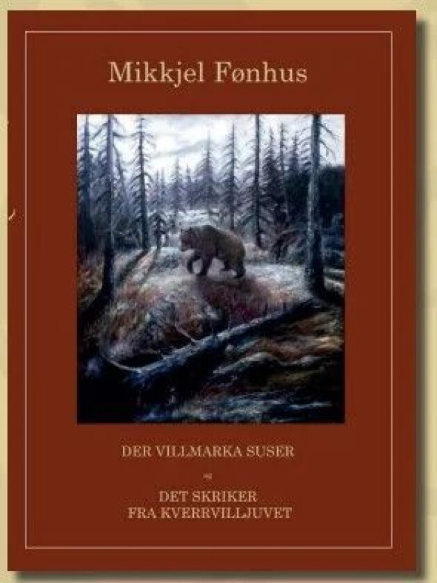 Der villmarken suser ; Det skriker fra Kvervilljuvet av Mikkjel Fønhus