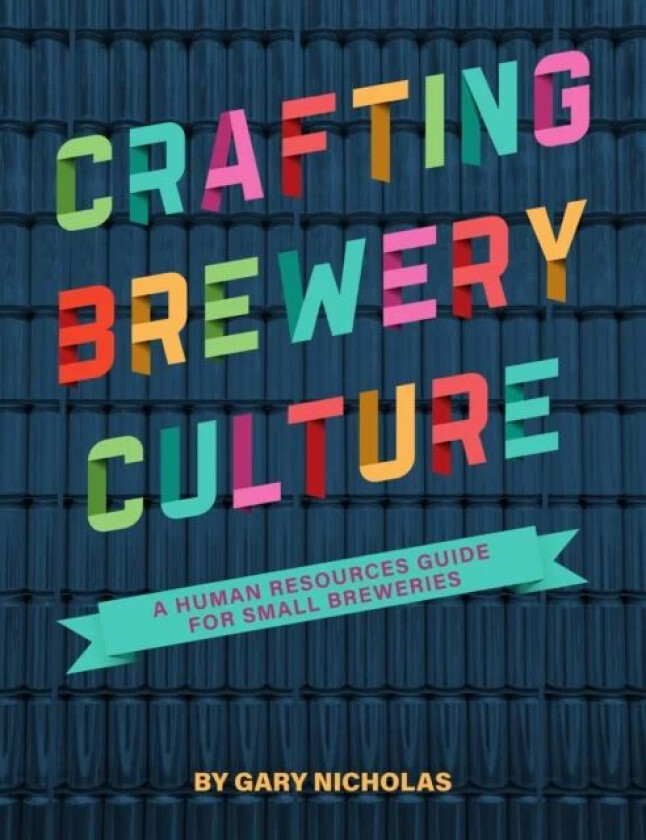 Crafting Brewery Culture av Gary Nicholas