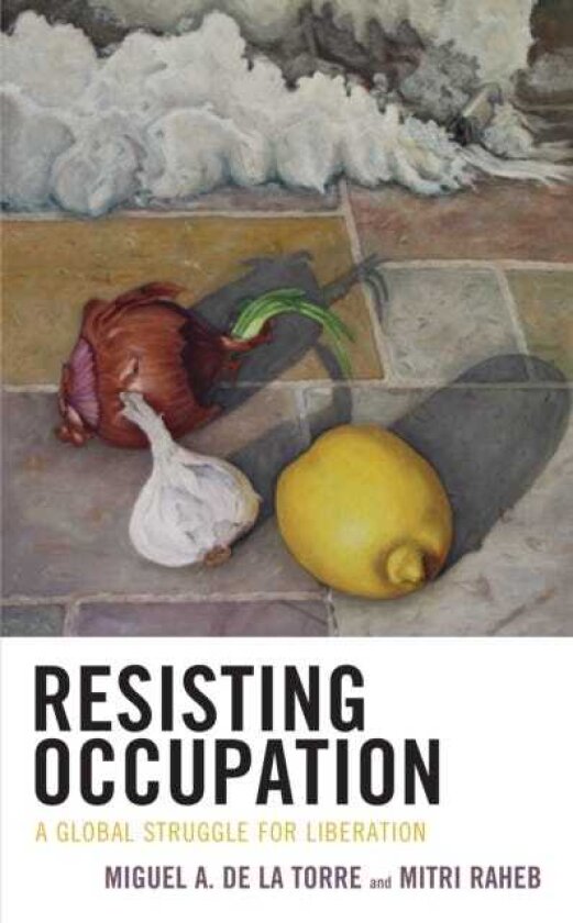 Resisting Occupation A Global Struggle for Liberation