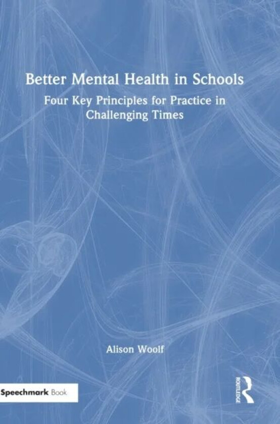 Better Mental Health in Schools av Alison Woolf
