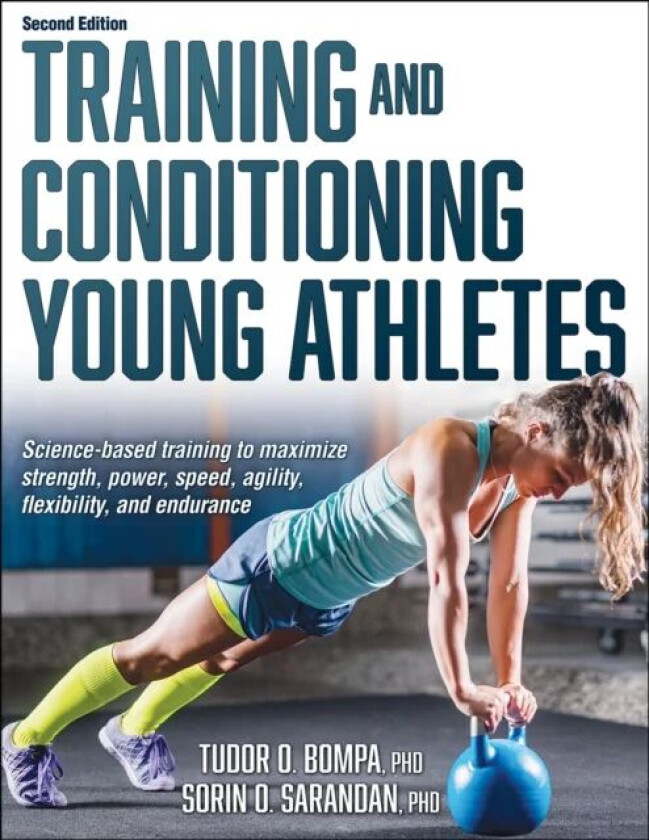 Training and Conditioning Young Athletes av Tudor O. Bompa, Sorin Sarandan