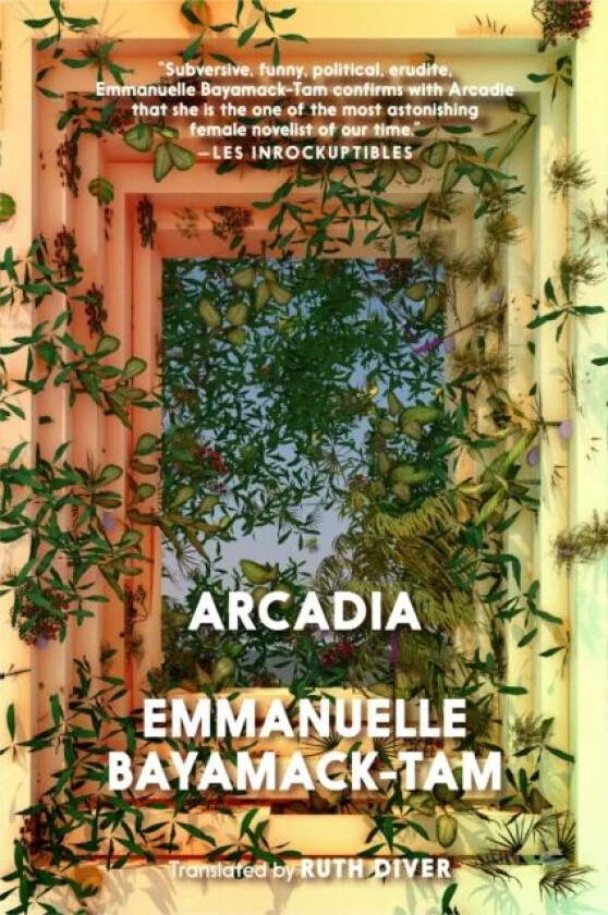 Arcadia av Emmanuelle Bayamack-Tam