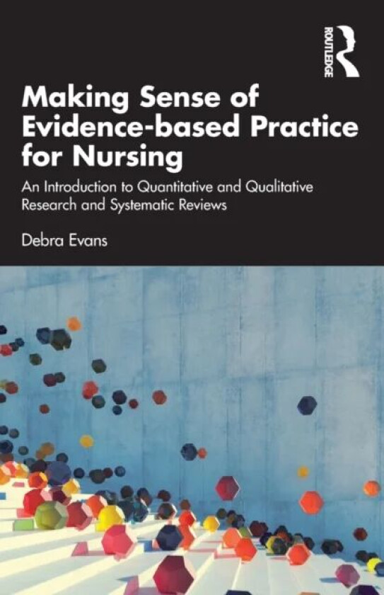 Making Sense of Evidence-based Practice for Nursing av Debra Evans