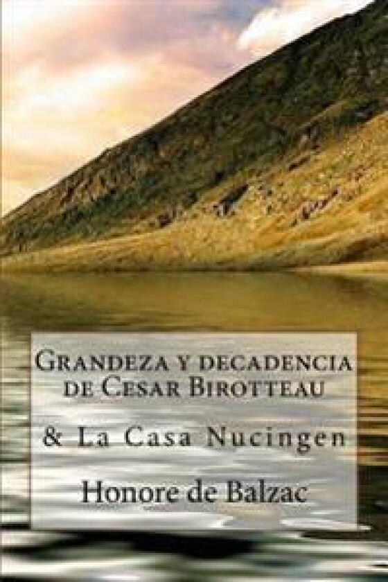 Grandeza y Decadencia de Cesar Birotteau & La Casa Nucingen(spanish) Edition