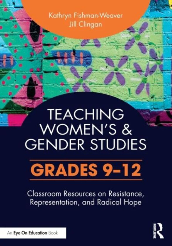 Teaching Women's and Gender Studies av Kathryn Fishman-Weaver, Jill Clingan