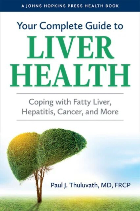 Your Complete Guide to Liver Health av Paul J. (Medical Director Mercy Medical Center) Thuluvath