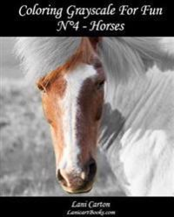 Coloring Grayscale For Fun - N°4 - Horses: 25 Horses Grayscale images to color and bring to life