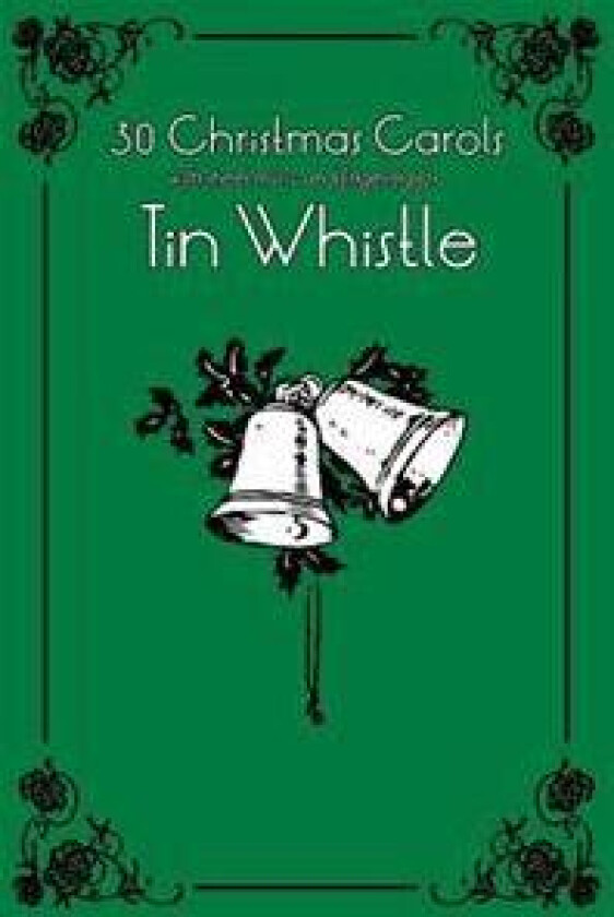 30 Christmas Carols with Sheet Music and Fingering for Tin Whistle