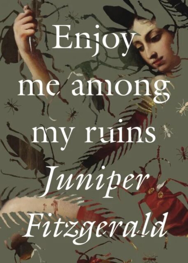 Enjoy Me Among My Ruins av Juniper Fitzgerald