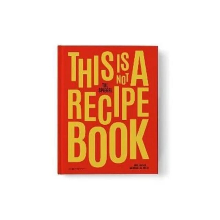 This is not a recipe book av Tal Spiegel
