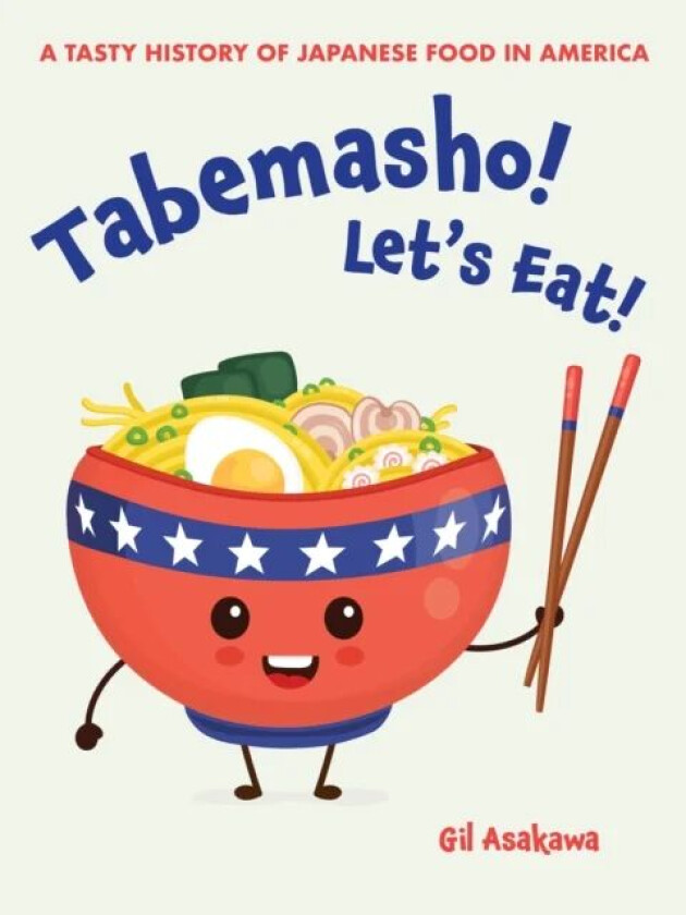 Tabemasho! Let's Eat! av Gil Asakawa