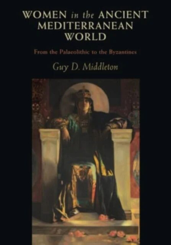 Women in the Ancient Mediterranean World av Guy D. (University of Newcastle upon Tyne) Middleton