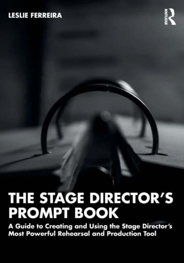The Stage Director¿s Prompt Book av Leslie Ferreira