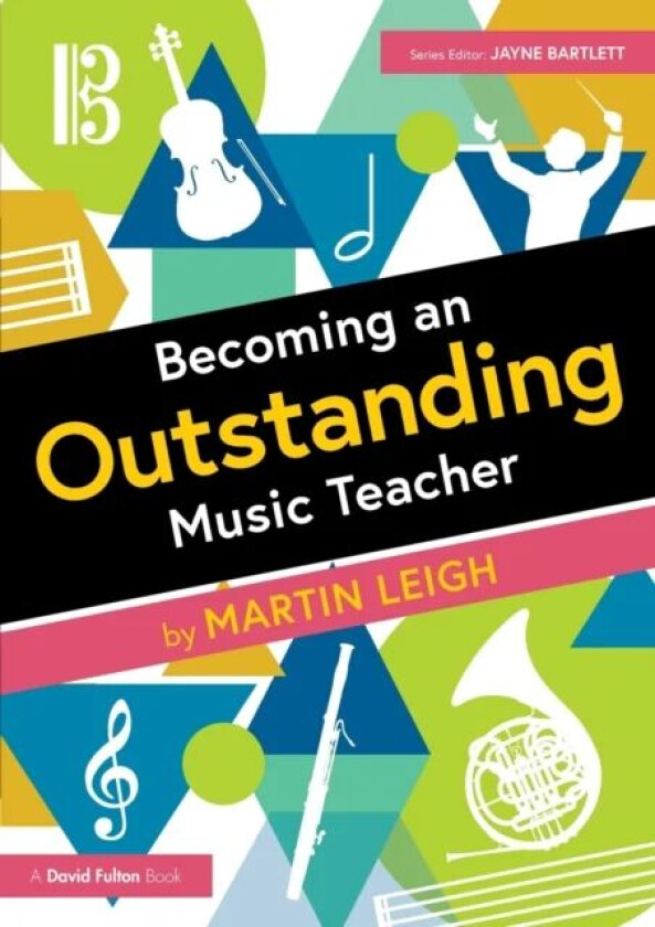 Becoming an Outstanding Music Teacher av Martin Leigh
