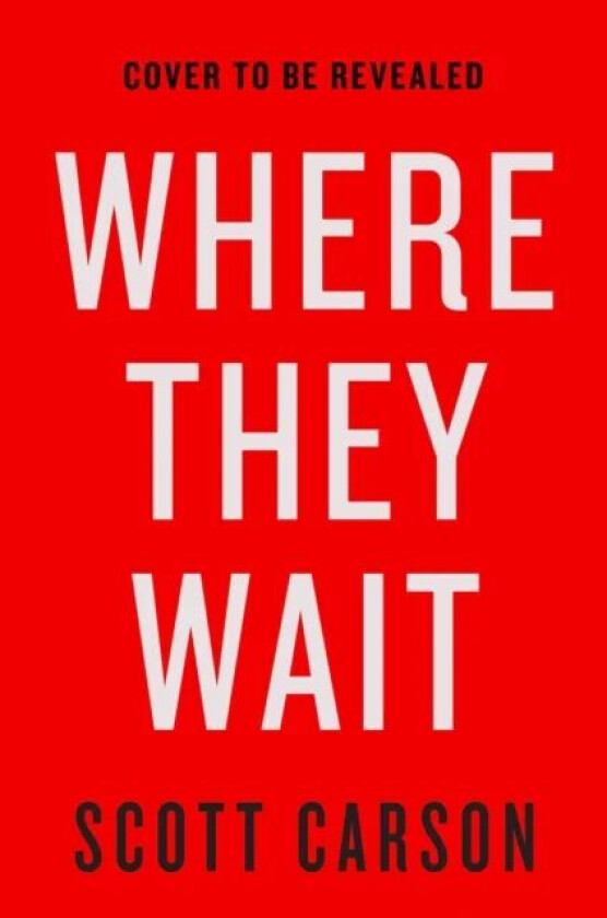 Where They Wait av Scott Carson