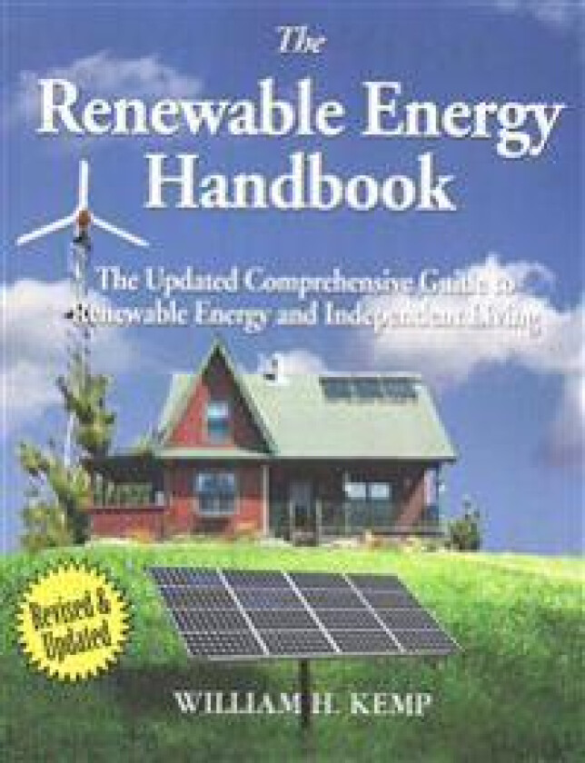 The Renewable Energy Handbook: The Updated Comprehensive Guide to Renewable Energy and Independent Living