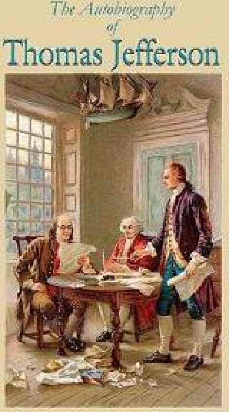 The Autobiography of Thomas Jefferson