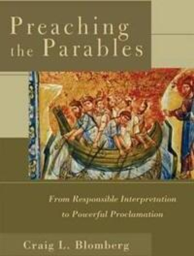 Preaching the Parables – From Responsible Interpretation to Powerful Proclamation