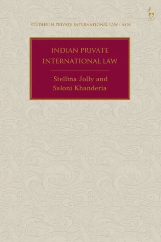Indian Private International Law av Stellina (South Asian University India) Jolly, Saloni (Jindal Global University India) Khanderia
