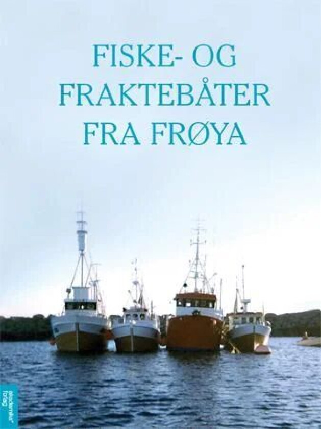 Fiske- og fraktebåter fra Frøya av Kurt Haukaas