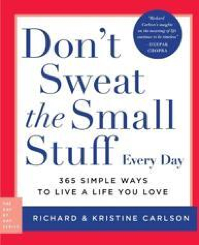 DONT SWEAT THE SMALL STUFF EVERY DAY